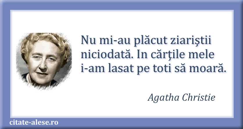 Agatha Christie, citat despre ziaristi