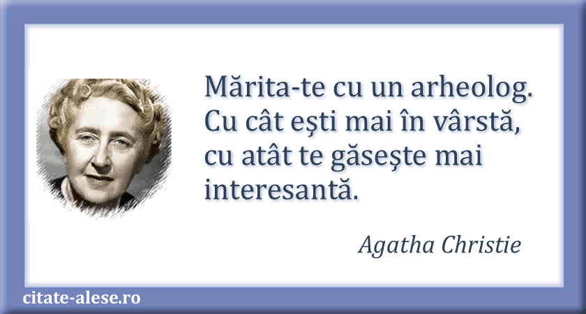 Agatha Christie, citat despre arheologi
