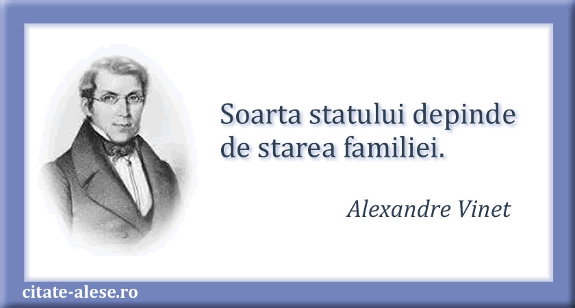 Alexandre Vinet, citat despre politica şi starea familiei