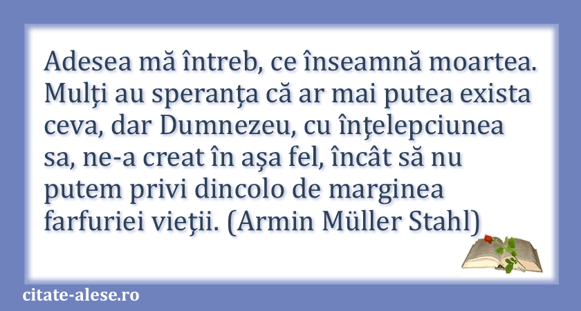Armin Muller Stahl, citat despre moarte