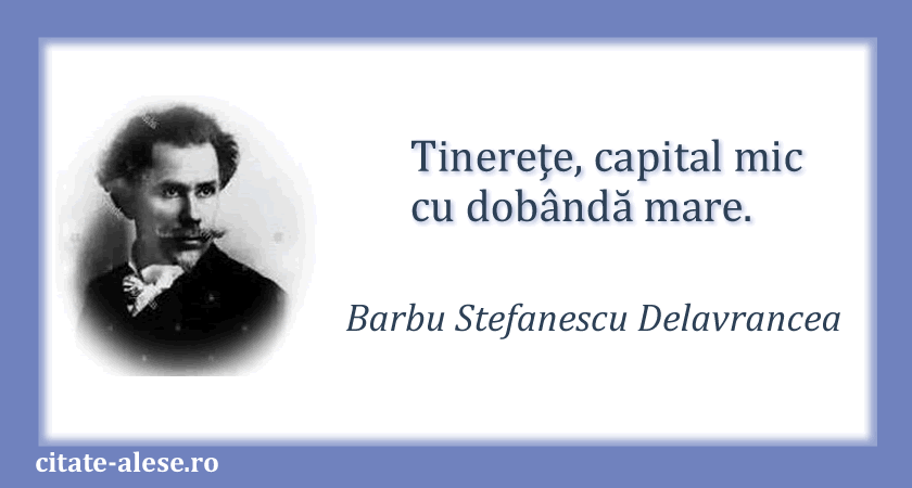 Barbu Stefanescu Delavrancea, citat despre tinerete