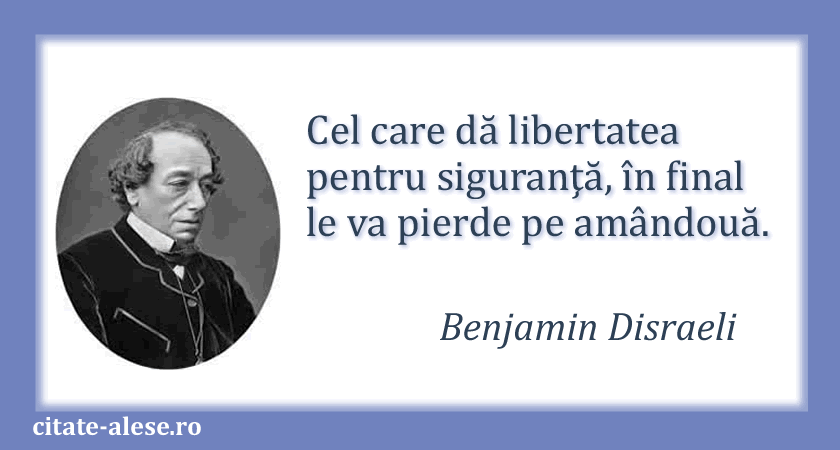 Benjamin Disraeli, citat despre libertate, siguranţă