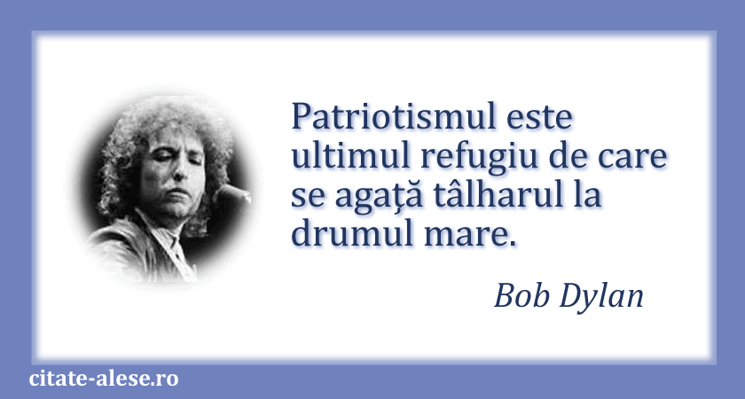 Bob Dylan, citat despre patriotism