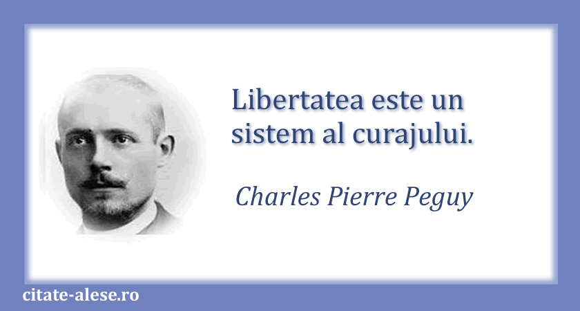 Charles Pierre Peguy, citat despre libertate