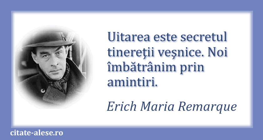 Erich Maria Remarque, citat despre uitare