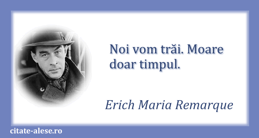 Erich Maria Remarque, citat despre timp