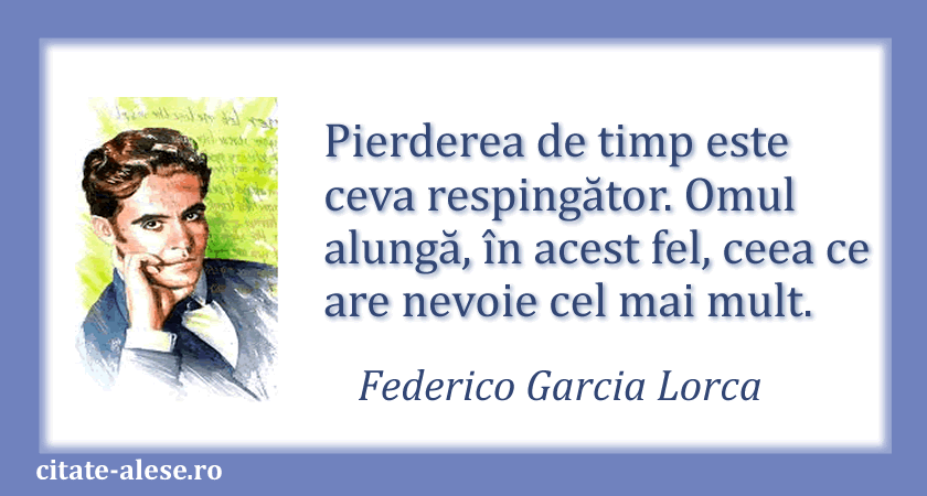 Federico Garcia Lorca, citat despre timp