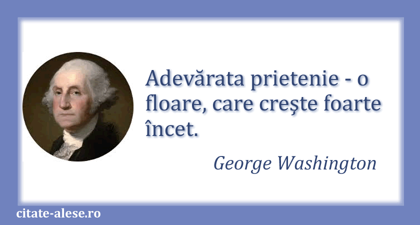 George Washington, citat despre prietenie