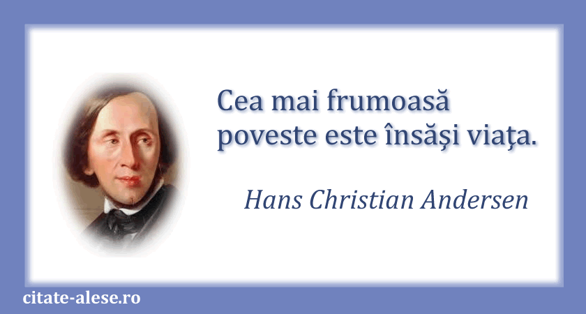 Hans Christian Andersen, citat despre viaţă