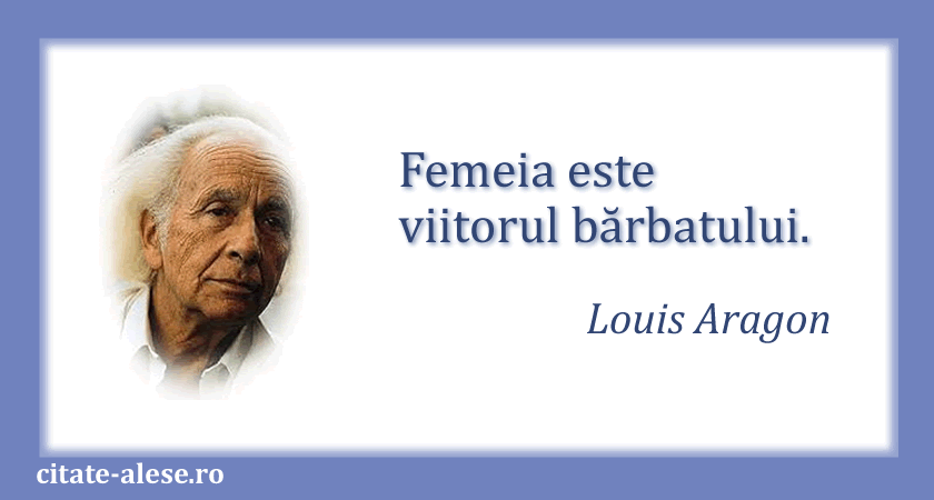 Louis Aragon, citat despre bărbaţi şi femei