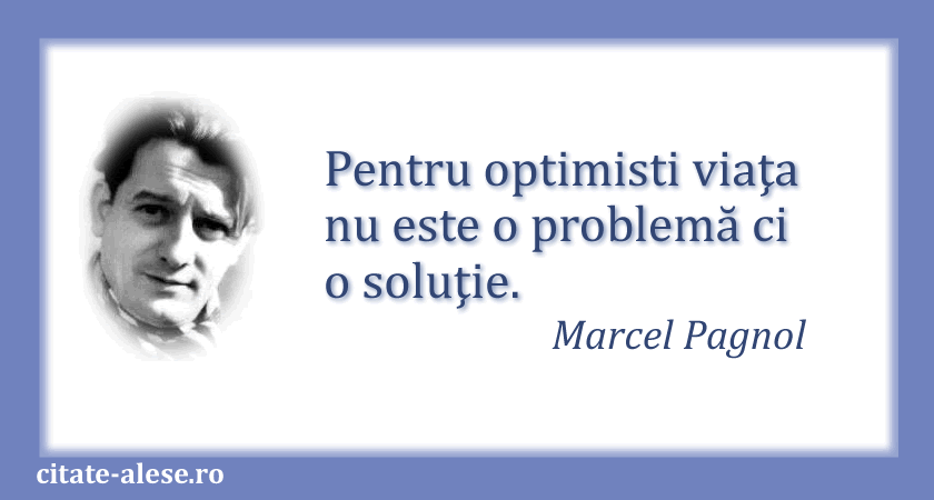 Marcel Pagnol, citat despre optimism