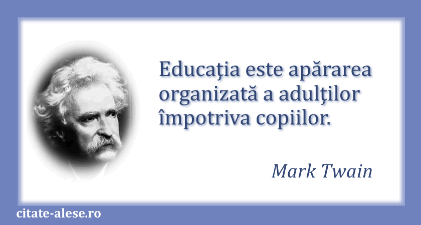 Mark Twain, citat despre educaţie