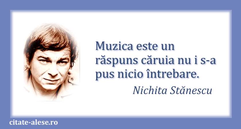 Nichita Stanescu, citat despre muzică