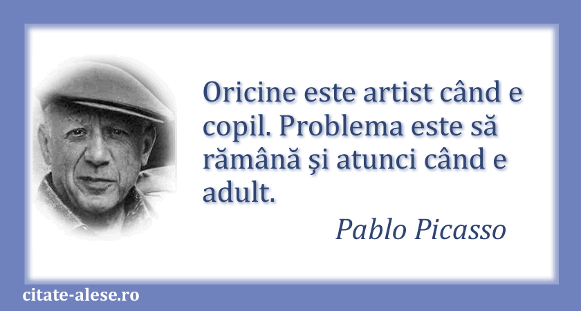 Pablo Picasso, citat despre artişti