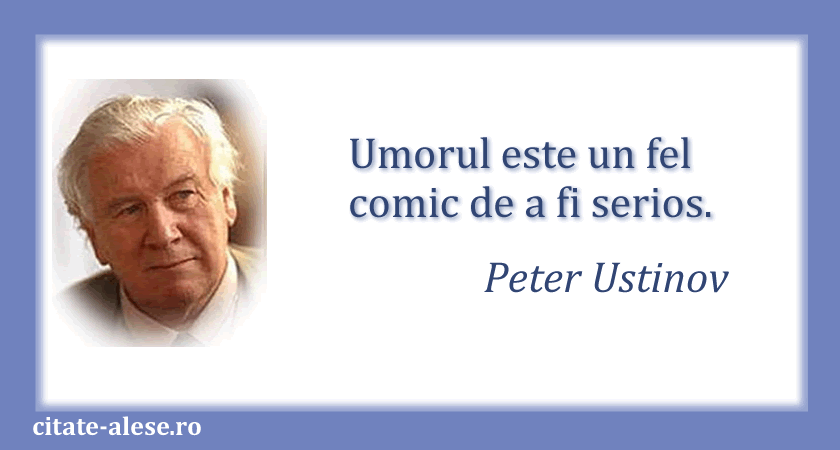 Peter Ustinov, citat despre umor
