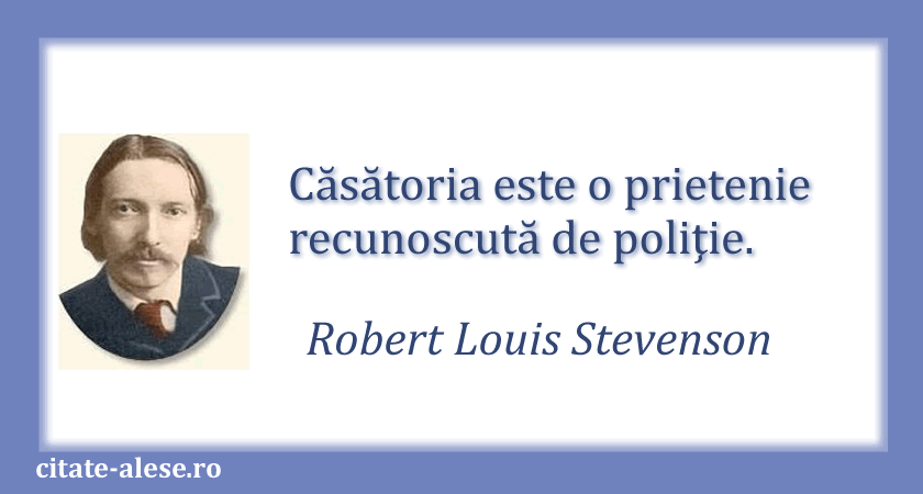 Robert Louis Stevenson, citat despre căsătorie