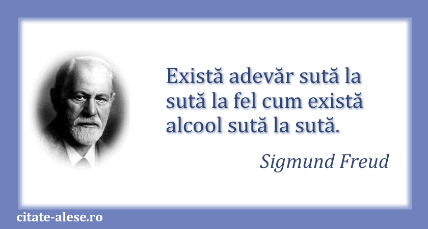 Sigmund Freud, citat despre adevăr absolut