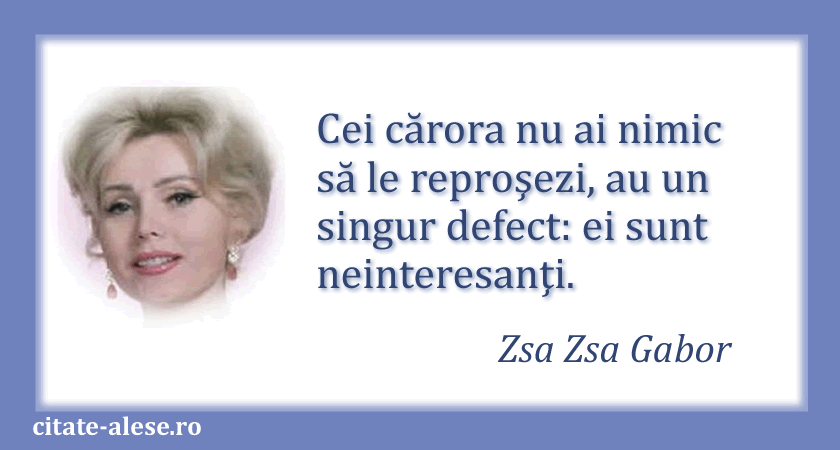 Zsa Zsa Gabor, citat despre reproş